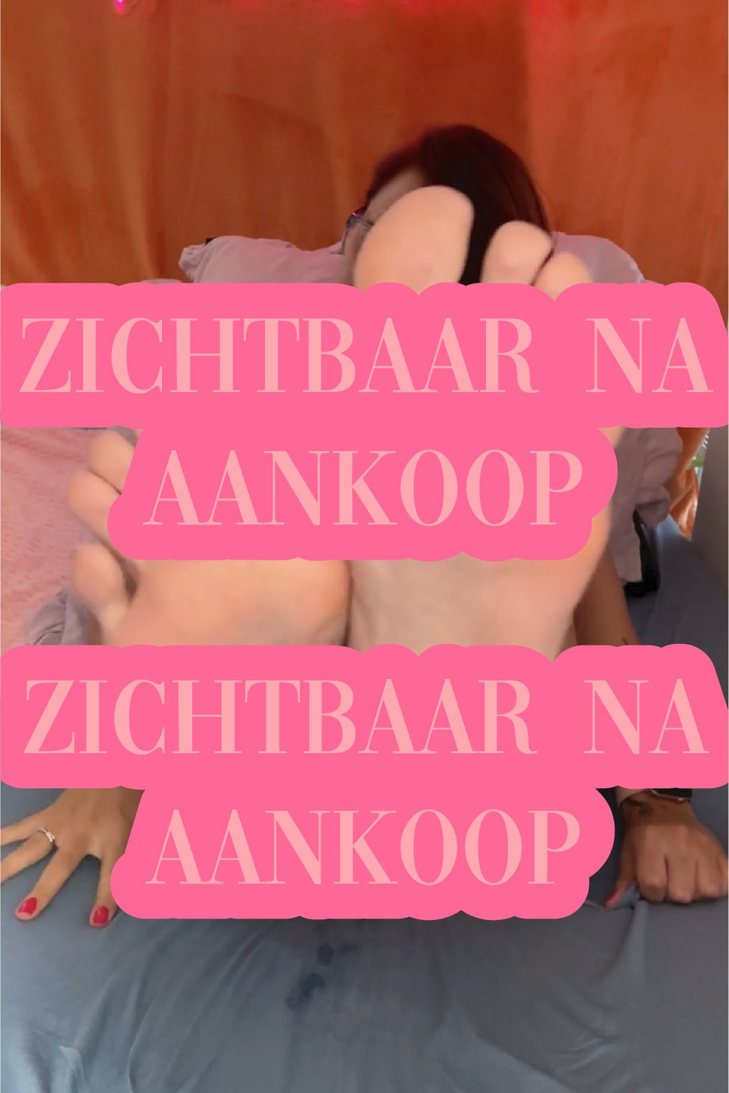 Video 22 - Voetfetish en klaarkomen - Liefs Anne
